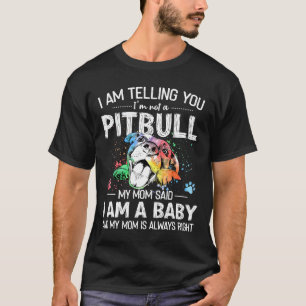 I Am Telling You Im Not A Pitbull Dog Owners Gifts T-Shirt