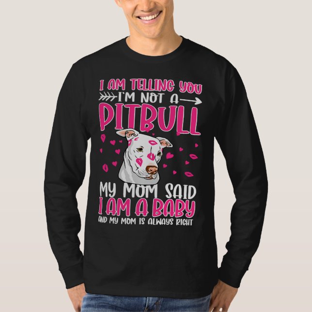 I Am Telling You M Not A Pitbull My T-Shirt (Front)