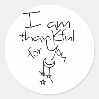 I am thankful for you classic round sticker