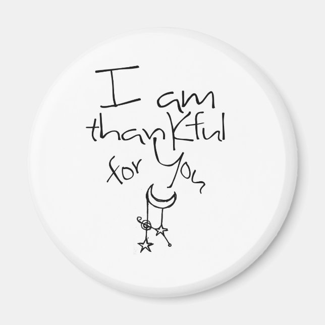 I am thankful for you magnet (Front)
