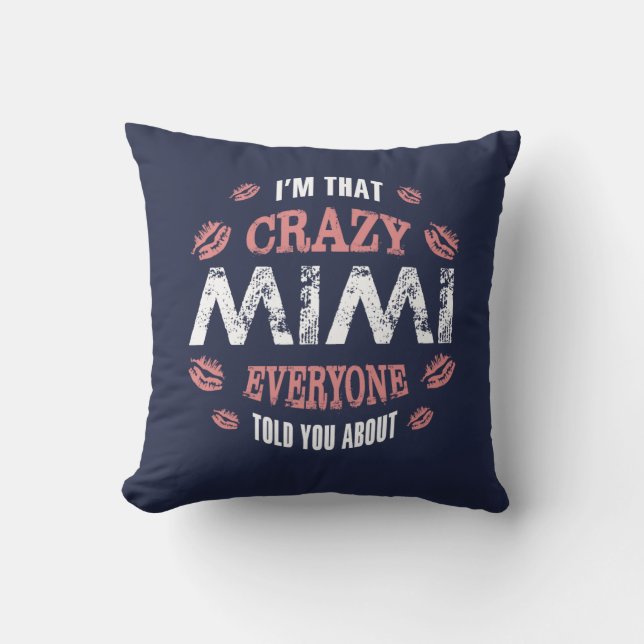I am That Crazy Mimi... Cushion (Front)