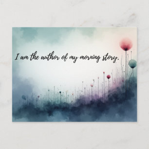 I Am the Author of My Morning Story Inspirational Postcard