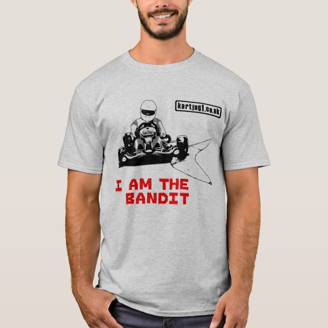 I am the Bandit T-Shirt (Front)