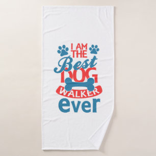 I am the Best Dog Walker Ever summer Bath Towel