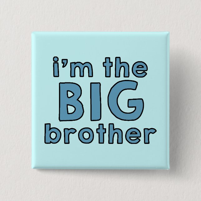 I am the Big Brother 15 Cm Square Badge (Front)