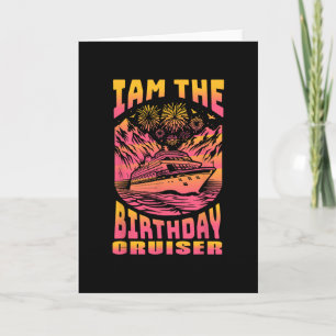 I Am The Birthday Cruiser Funny Cruise Vacation 4 Card