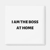 I am the boss at home