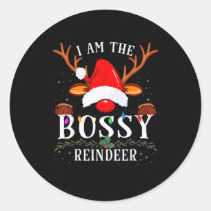 I Am The Bossy Reindeer Christmas Family Classic Round Sticker