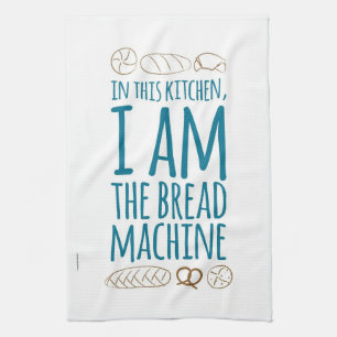 I AM the Bread Machine Tea Towel