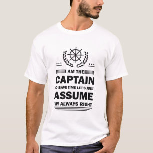 I Am The Captain Funny Saying Boating Boat T-Shirt