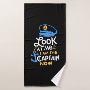I Am The Captain Now Boating Captain Gift Bath Towel