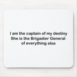 I am the Captain of my destiny Mouse Pad