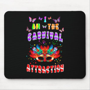 I Am The Carnival Attraction Mouse Pad
