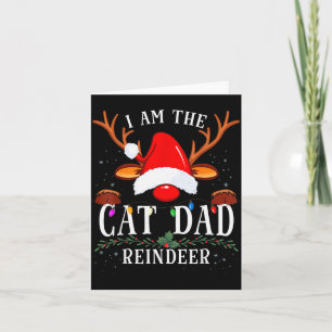 I Am The Cat Dad Reindeer Christmas Family Card
