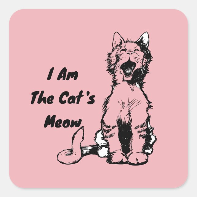 I Am the Cat's Meow Funny Cat Square Sticker (Front)
