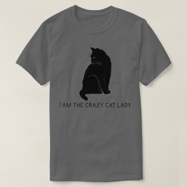 I am the crazy cat lady T-Shirt (Design Front)