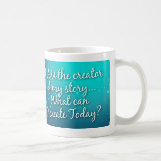 I am the creator ...Inspirational Coffee Mug