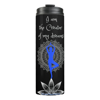 I Am the Creator of my dreams Thermal Tumbler