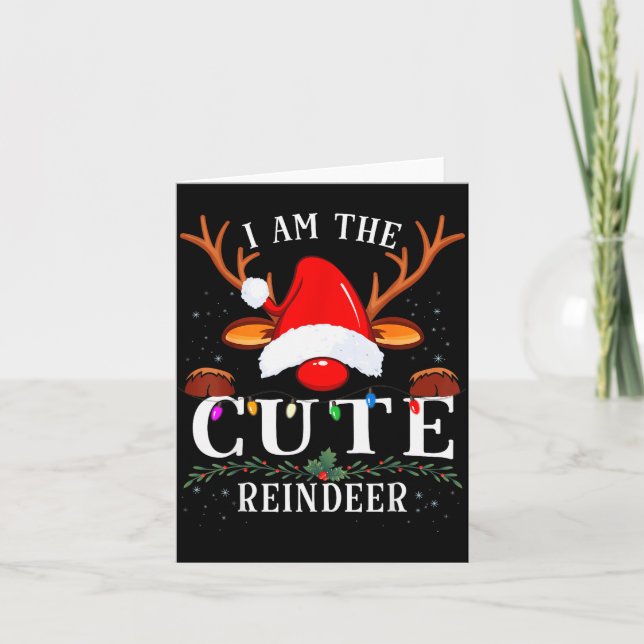 I Am The Cute Reindeer Christmas Family  Card (Front)