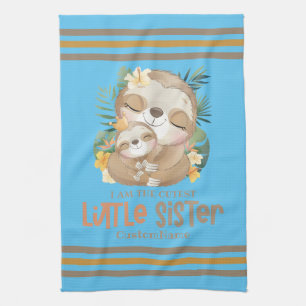 I am the Cutest Little Sister Cute Sloths Custom Tea Towel