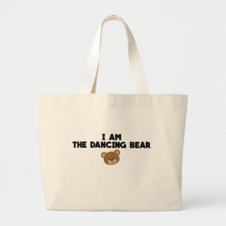 I Am The Dancing Bear Large Tote Bag