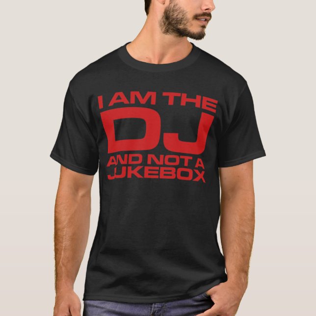 I Am The DJ And Not A Jukebox - Dark Tee (Front)