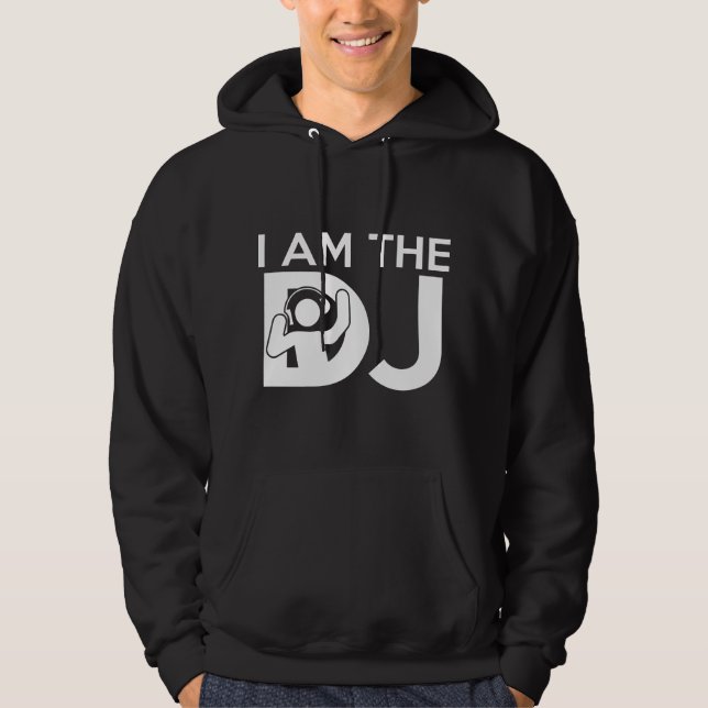 I Am The DJ Hoodie (Front)