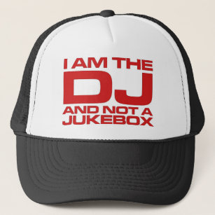 I Am The DJ Trucker Hat