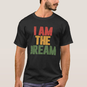 I Am The Dream T-Shirt