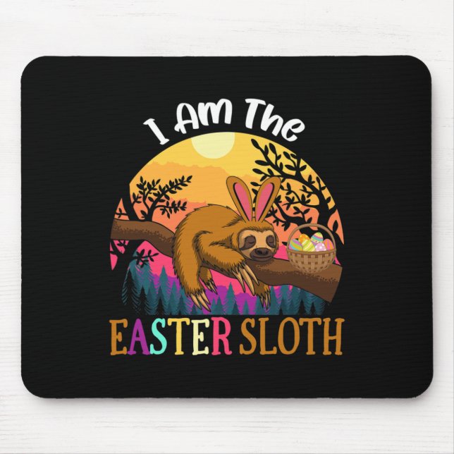 I Am The Easter Sloth Easter Apparel  Mouse Pad (Front)