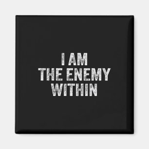 I Am The Enemy Within Pun Voting Trump 2024 Electi Magnet
