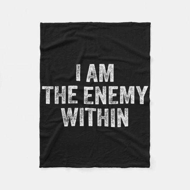 I Am The Enemy Within Pun Voting Trump Election Tr Fleece Blanket (Front)