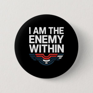 I Am The Enemy Within Tee Voting Trump 2024 Electi 6 Cm Round Badge