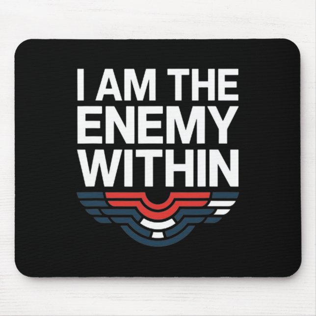 I Am The Enemy Within Tee Voting Trump 2024 Electi Mouse Pad (Front)