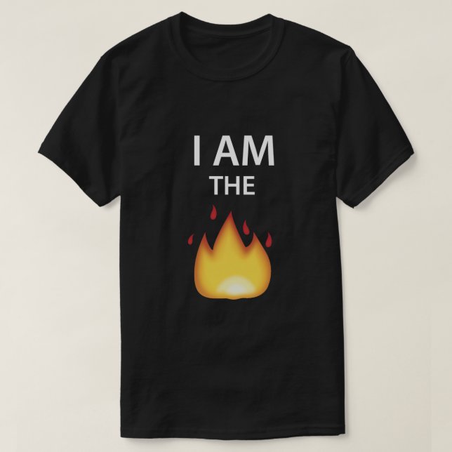I AM THE FIRE - EMOJI TShirt. T-Shirt (Design Front)