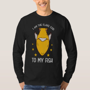 I Am The Flake God To My Fish Breeder Freshwater A T-Shirt