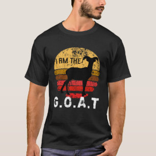 I Am The G O A Greatest Of All Time Vintage Retro T-Shirt