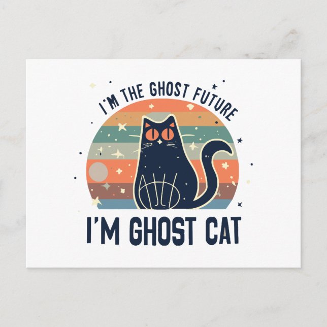 I AM THE GHOST FUTURE, GHOST CAT  HOLIDAY POSTCARD (Front)