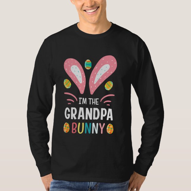 I Am The Grandpa Bunny Funny Grandpa Easter Outfit T-Shirt (Front)
