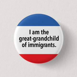 I am the great-grandchild 3 cm round badge