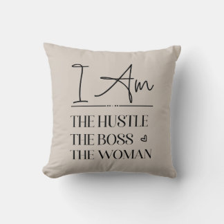 I Am The Hustle, The Boss, The Woman Funny Cushion