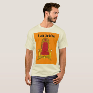 I am the king T-Shirt