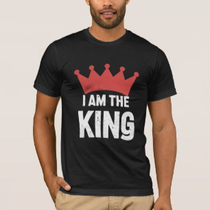I am The King T-Shirt