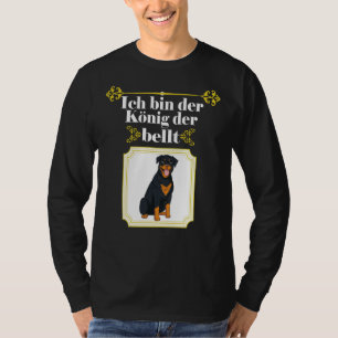 I Am The King Who Barks Rottweiler Dog T-Shirt