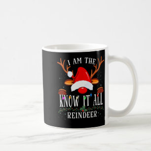 I Am The Know It All Reindeer Christmas Family  Coffee Mug