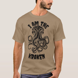I am the kraken 1 T-Shirt