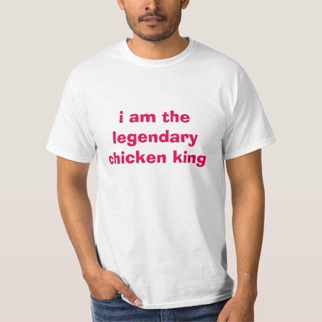 i am the legendary chicken king Value T-Shirt (Front)