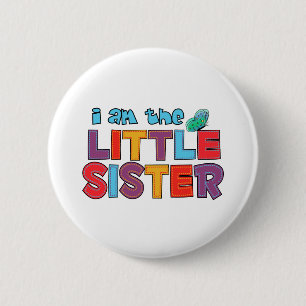 I am the Little Sister Butterfly 6 Cm Round Badge