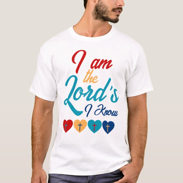 I am the Lord's I Know T-Shirt (Front)