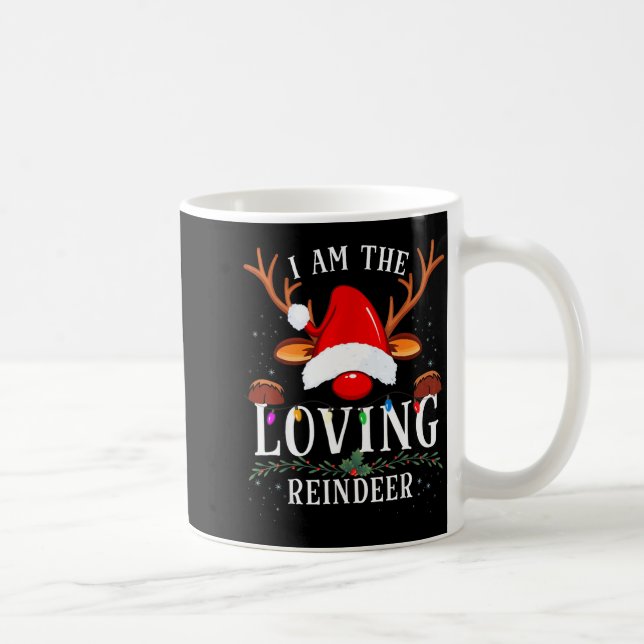 I Am The Loving Reindeer Christmas Family  Coffee Mug (Right)